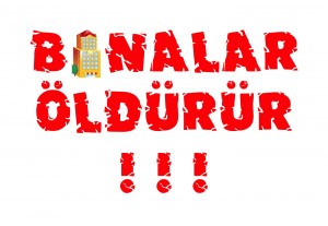 Deprem_Oldurmez_Binalar_Oldurur_2
